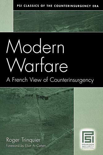 Modern Warfare: A French View of Counterinsurgency (PSI Classics of the Counterinsurgency Era)
Modern Warfare: A French View of Counterinsurgency (PSI Classics of the Counterinsurgency Era)