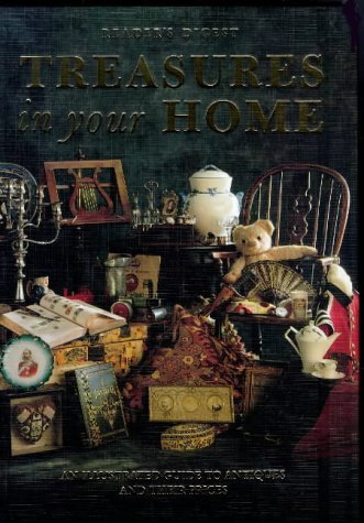 reader's digest TREASURES IN YOUR HOME, AN ILLUSTRATED GUIDE TO ANTIQUES AND THEIR PRICES