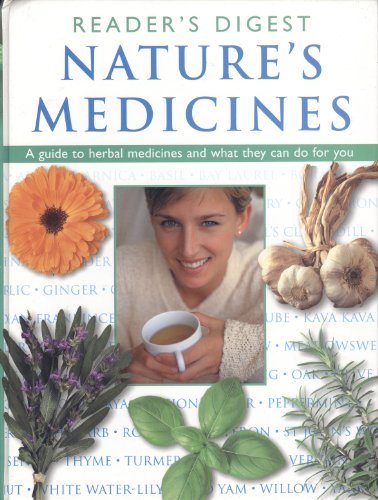 Nature's Medicines: A Guide to Herbal Medicines and What They Can Do for You (Readers Digest)
Nature's Medicines: A Guide to Herbal Medicines and What They Can Do for You (Readers Digest)