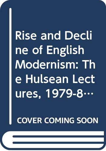 Rise and Decline of English Modernism: The Hulsean Lectures, 1979-80