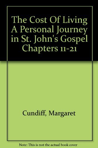 The Cost of Living A Personal Journey in St John's Gospel