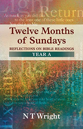 Twelve Months of Sundays Year A - Reflections on Bible Readings (Relections on Bible Readings)
Twelve Months of Sundays Year A - Reflections on Bible Readings (Relections on Bible Readings)