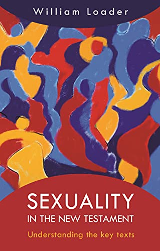 Sexuality in the New Testament: Understanding the Key Texts Paperback