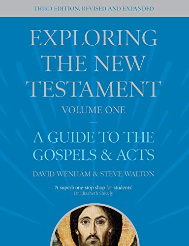 Exploring the New Testament, Volume 1 : A Guide to the Gospels and Acts, Third Edition