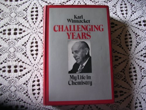 CHALLENGING YEARS; MY LIFE IN CHEMISTRY