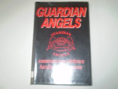 Guardian Angels: Commonsense Defence for Women : Lisa Sliwa with Keith Elliot Greenberg