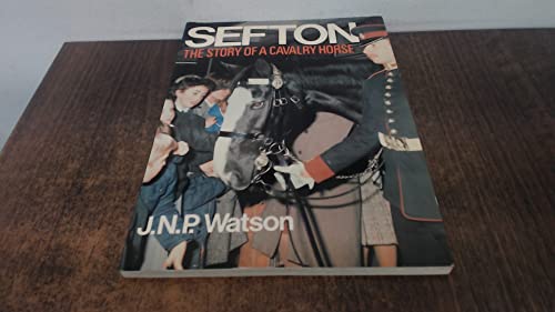 Sefton: The Story of a Cavalry Horse