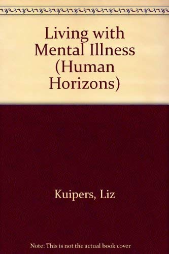 Living with Mental Illness A Book for Relatives and Friends