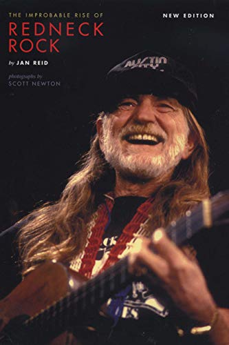 The Improbable Rise of Redneck Rock: New Edition (Jack and Doris Smothers Series in Texas History, Life, and Culture, No. 12)
The Improbable Rise of Redneck Rock: New Edition (Jack and Doris Smothers Series in Texas History, Life, and Culture, No. 12)