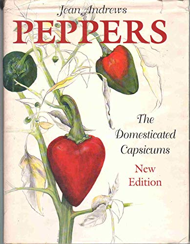 Peppers: The Domesticated Capsicums, New Edition