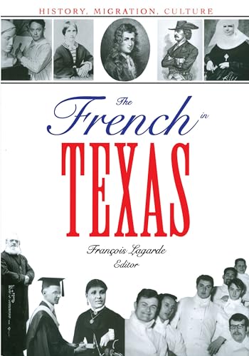 The French in Texas: History, Migration, Culture (Focus on American History Series)
The French in Texas: History, Migration, Culture (Focus on American History Series)
