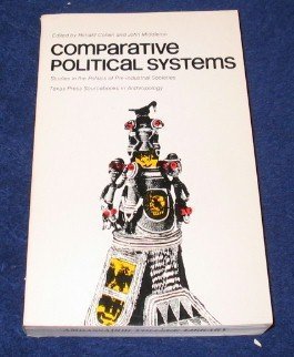 COMPARATIVE POLITICAL SYSTEMS : Studies in the Politics of Pre-Industrial Societies (American Mus...