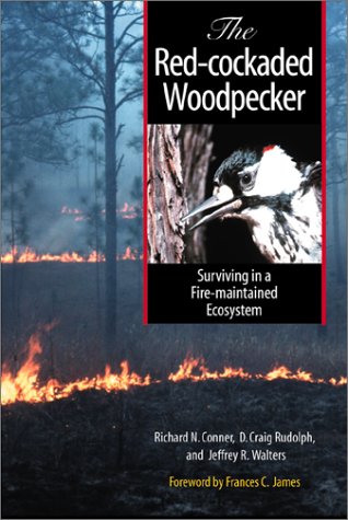 The Red-Cockaded Woodpecker : Surviving in a Fire-maintained Ecosystem