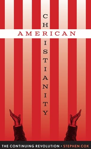 American Christianity: The Continuing Revolution (Discovering America Series)