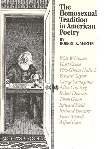 The Homosexual Tradition in American Poetry Martin, Robert K.