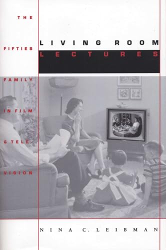 Living Room Lectures: The Fifties Family in Film and Television (Texas Film and Media Studies Ser...