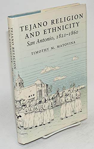 Tejano Religion and Ethnicity: San Antonio, 1821-1860