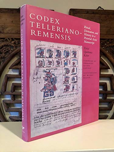 Codex Telleriano-Remensis: Ritual, Divination, and History in a Pictorial Aztec Manuscript.