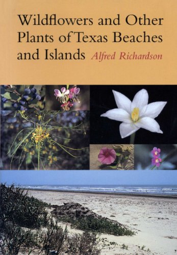 Wildflowers and Other Plants of Texas Beaches and Islands (Treasures of Nature Series)
Wildflowers and Other Plants of Texas Beaches and Islands (Treasures of Nature Series)