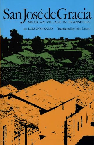San José de Gracia: Mexican Village in Transition (Texas Pan American Series)