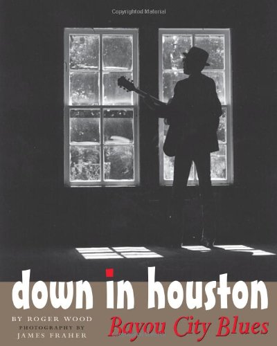 Down in Houston: Bayou City Blues