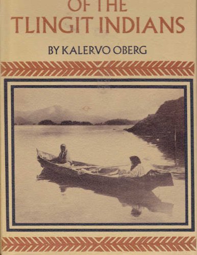 SOCIAL ECONOMY OF THE TLINGIT INDIANS: The American Ethnological Society Monograph 55 (Fifty-Five)