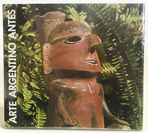 Argentine Art Before the Hispanic Domination (English and Spanish Edition)