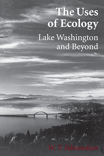The Uses of Ecology: Lake Washington and Beyond (Jessie & John Danz Lectures)