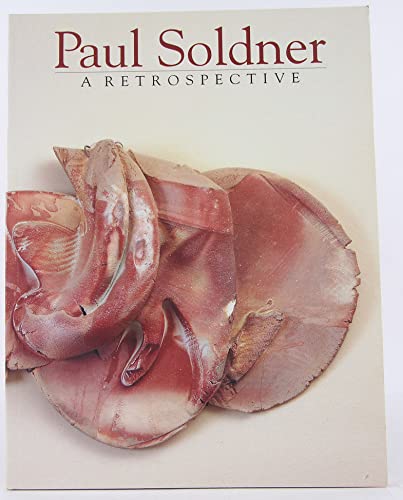 PAUL SOLDNER: A RETROSPECTIVE. In Honor of Paul Soldner, Professor of Art, Scripps College. Essay...