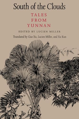 South of the Clouds: Tales from Yunnan (McLellan Endowed Series)