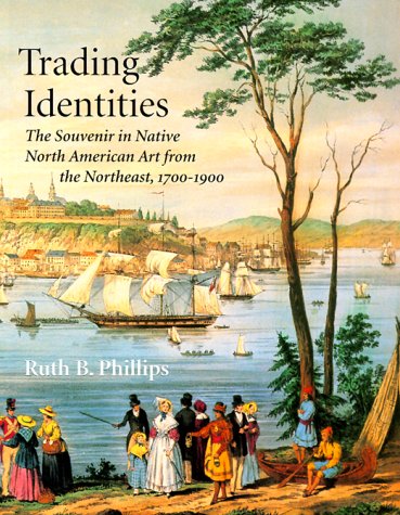 Trading Identities, the souvenir in Native North American art from the Northeast, 1700-1900