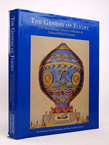 The genesis of flight: The aeronautical history collection of Colonel Richard Gimbel