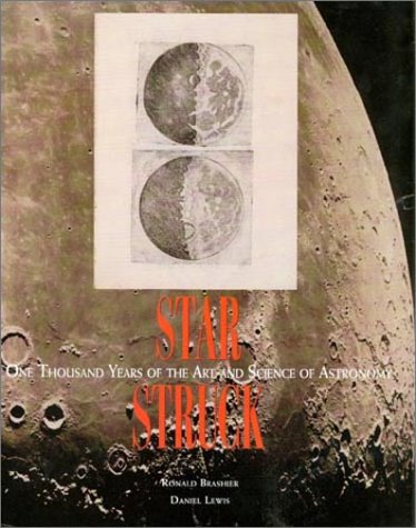 Star Struck: One Thousand Years of the Art and Science of Astronomy