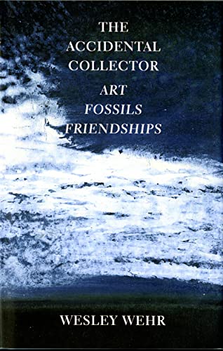 The Accidental Collector: Art, Fossils, and Friendships