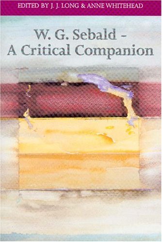 W. G. Sebald: A Critical Companion (Literary Conjugations) Paperback