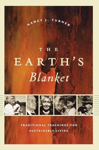The Earths Blanket: Traditional Teachings for Sustainable Living (Culture, Place, and Nature)
The Earths Blanket: Traditional Teachings for Sustainable Living (Culture, Place, and Nature)