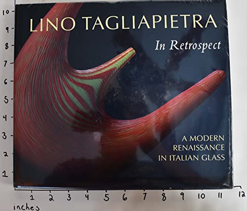 Lino Tagliapietra in Retrospect: A Modern Renaissance in Italian Glass [With DVD]