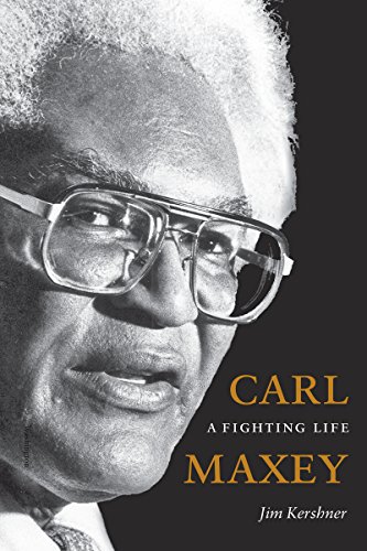 Carl Maxey: A Fighting Life (V. Ethel Willis White Books)