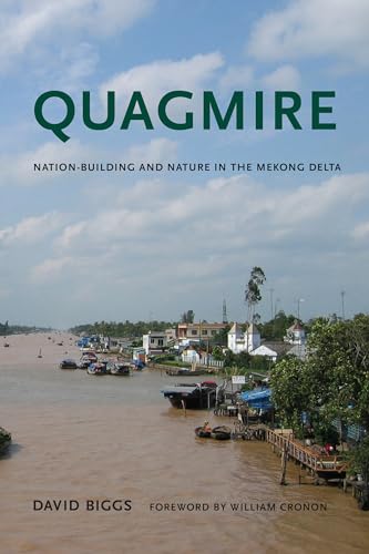 Quagmire: Nation-Building and Nature in the Mekong Delta (Weyerhaeuser Environmental Books)
Quagmire: Nation-Building and Nature in the Mekong Delta (Weyerhaeuser Environmental Books)