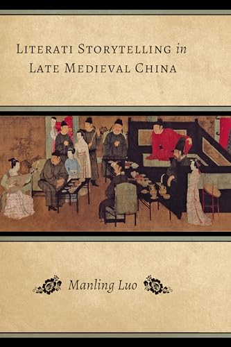 Literati Storytelling in Late Medieval China (Modern Language Initiative)