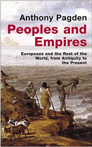 Peoples and Empires: Europeans and the Rest of the World,from Antiquity to the Present