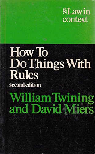 How To Do Things With Rules. A Primer of Interpretation. Second Edition.