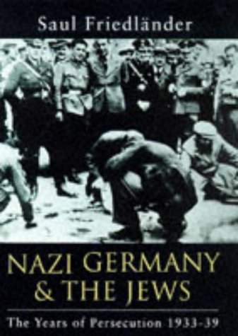 

Nazi Germany and the Jews, Vol. 1: The Years of Persecution, 1933-1939
