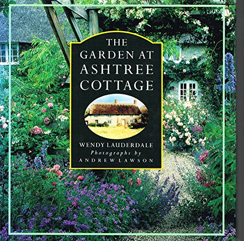 The Garden At Astree Cottage (SCARCE HARDBACK FIRST EDITION, FIRST PRINTING SIGNED BY WENDY LAUDE...