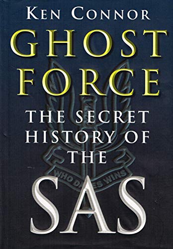 Ghost Force the Secret History of the SAS
