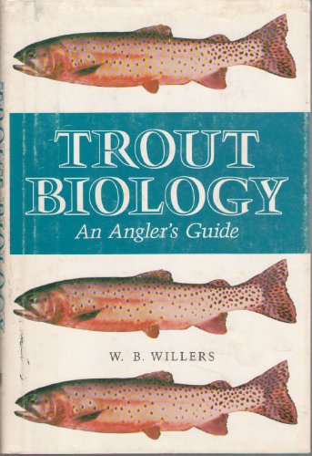 Trout Biology : An Angler's Guide