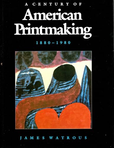A Century of American Printmaking 1880-1980