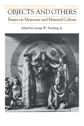 Objects and Others, 3: Essays on Museums and Material Culture