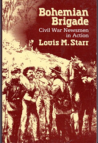 Bohemian Brigade: Civil War Newsmen in Action