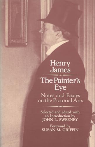 The Painter's Eye: Notes and Essays on the Pictorial Arts